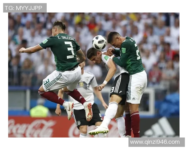 德国与墨西哥足球对决精彩比分图解析与赛况回顾